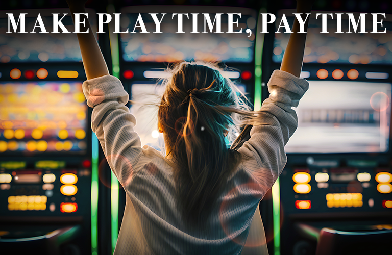 Make play time, pay time